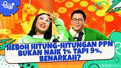 Heboh PPN Bukan Naik 1% tapi 9%, Benarkah?