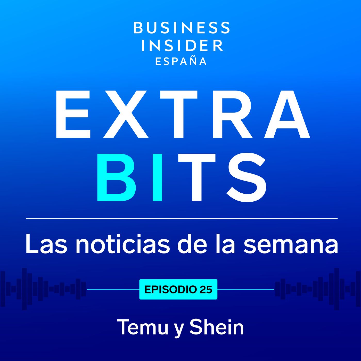 ExtraBIts: Temu y Shein, las nuevas reinas del comercio mundial