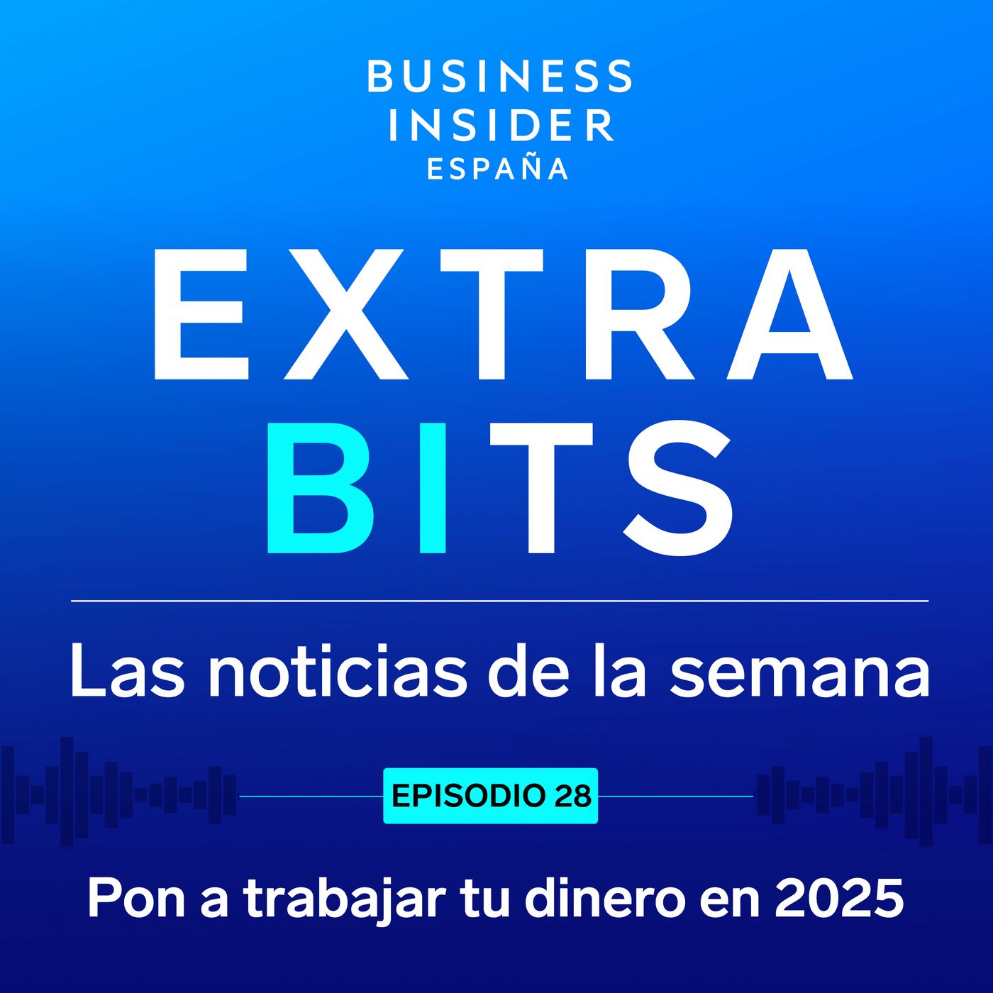 ExtraBIts: Pon a trabajar tu dinero en 2025