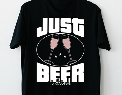 Just beer i drink typography t shirt design