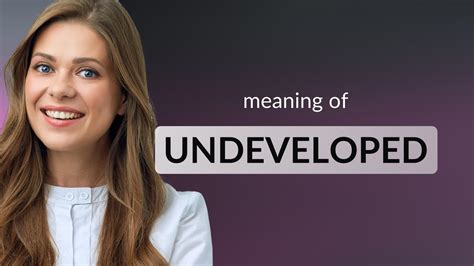 Undeveloped — What Is Undeveloped Definition Youtube