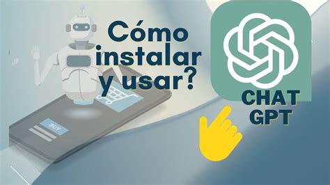 Como Instalar Y Usar Chatgpt 📱 Youtube