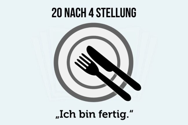 20 nach 4 Stellung: Ich bin fertig