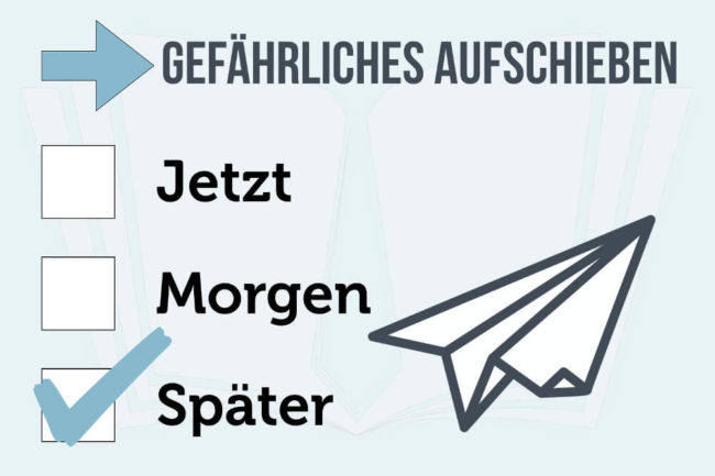 Aufgaben aufschieben: Was tun gegen Prokrastination?