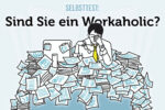 Workaholic Selbsttest Definition Ursachen Psychologie