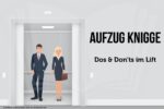 Aufzug Knigge Fahrstuhltypen Lift Regeln