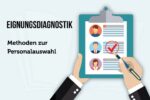 Eignungsdiagnostik Personalauswahl Psychologie Tests Methoden