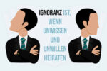 Ignoranz Unkenntnis Unwissen Unwillen Spruch Definition