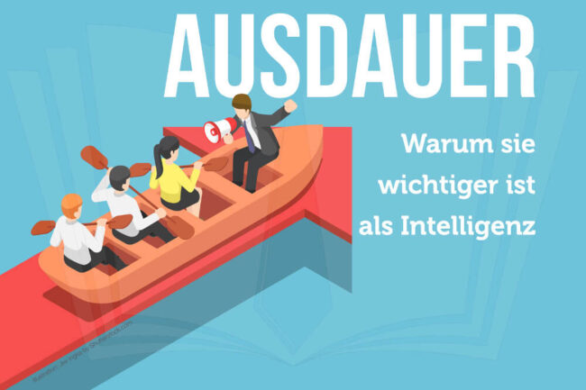 Ausdauer: Darum ist sie wichtiger als Talent