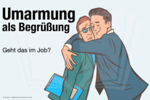 Umarmung Begruessung Job Erlaubt Knigge