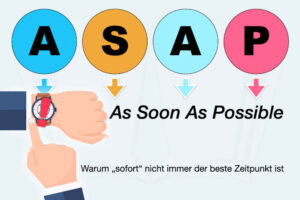 Asap Bedeutung Beispiel As Soon As Possible