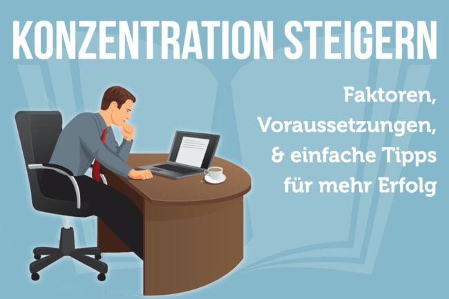 Konzentration steigern: Übungen & Tipps für mehr Fokus