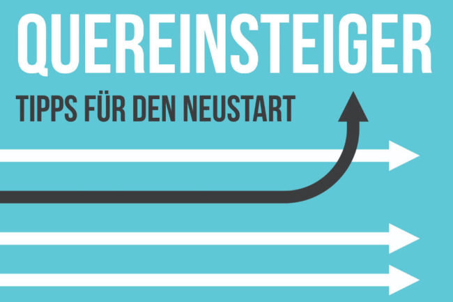 Quereinsteiger: Tipps für den Neustart