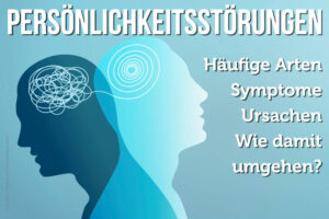 Persoenlichkeitsstoerung Arten Symptome Test Usachen Umgang Therapie