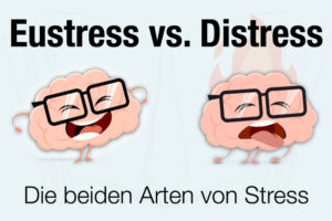 Eustress Distress Stess Arten Einfach Erklaert