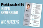 Fettschrift Bewerbung Fettdruck Tipps