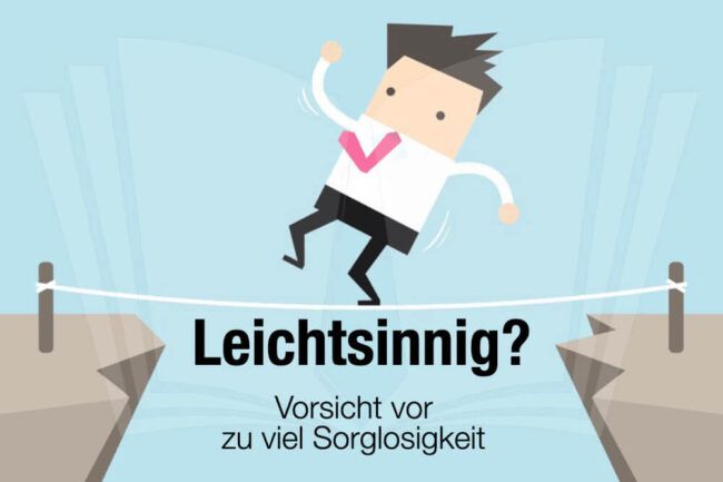 Leichtsinnig: Bedeutung, Ursachen + was dagegen tun?