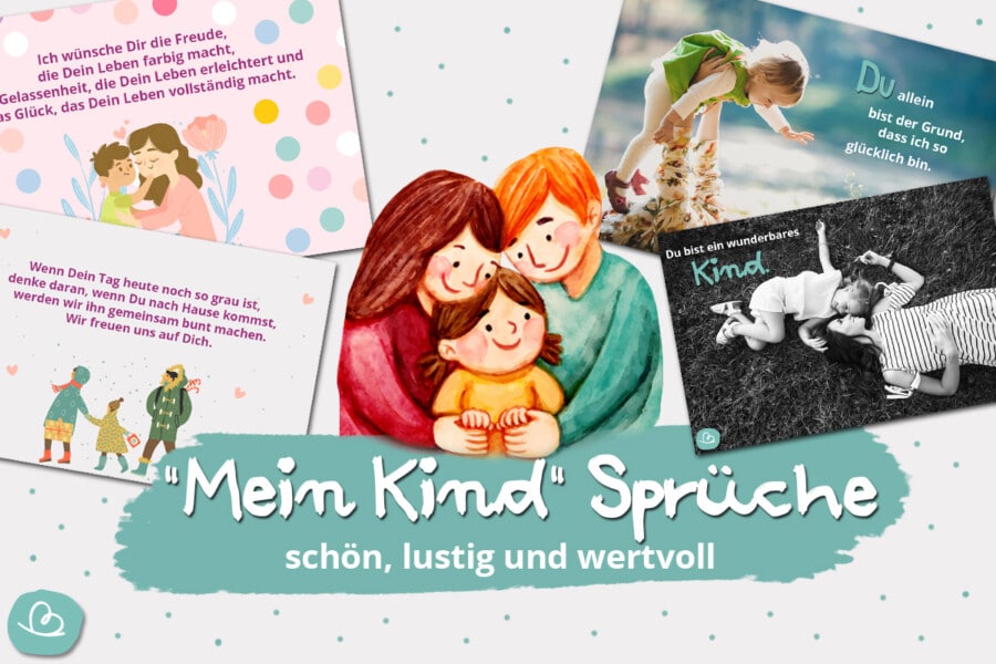 Mein Kind Sprüche: schön, lustig und wertvoll