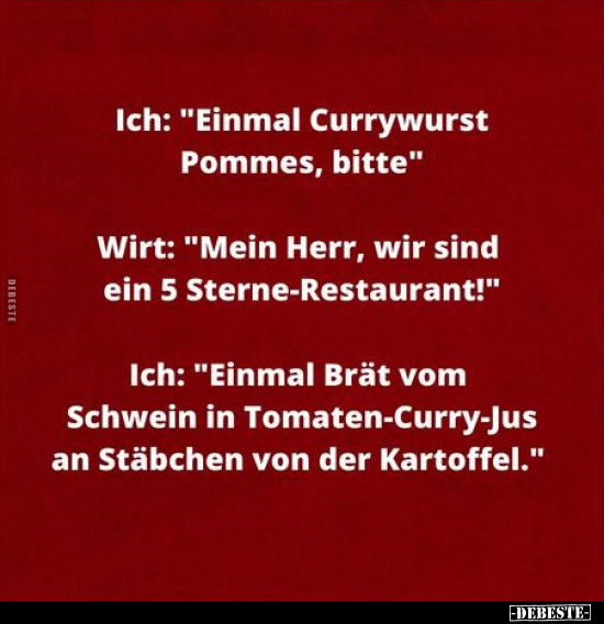 Ich: "Einmal Currywurst Pommes, bitte".. - Lustige Bilder | DEBESTE.de