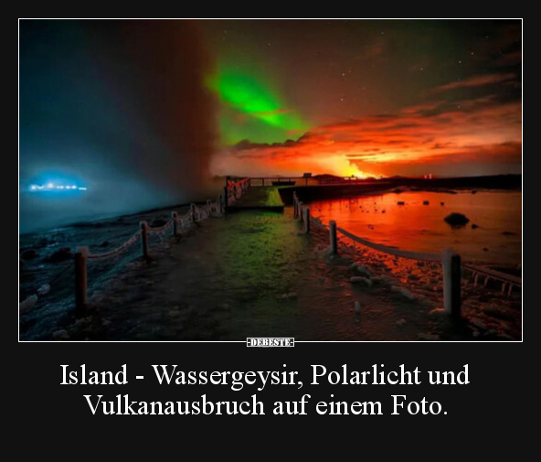 Island - Wassergeysir, Polarlicht und Vulkanausbruch auf.. - Lustige Bilder | DEBESTE.de