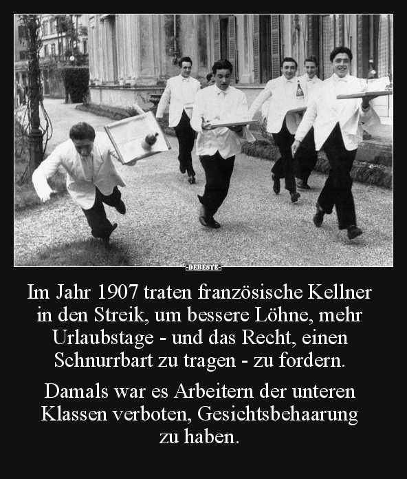 Im Jahr 1907 traten französische Kellner in den Streik.. - Lustige Bilder | DEBESTE.de