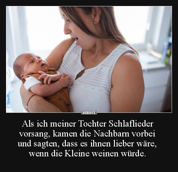 Als ich meiner Tochter Schlaflieder vorsang, kamen die.. - Lustige Bilder | DEBESTE.de