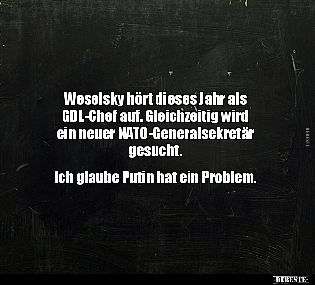 Weselsky hört dieses Jahr als GDL-Chef auf.. - Lustige Bilder | DEBESTE.de