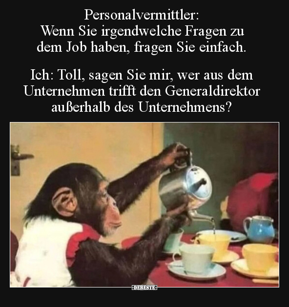 Personalvermittler: Wenn Sie irgendwelche Fragen zu dem.. - Lustige Bilder | DEBESTE.de