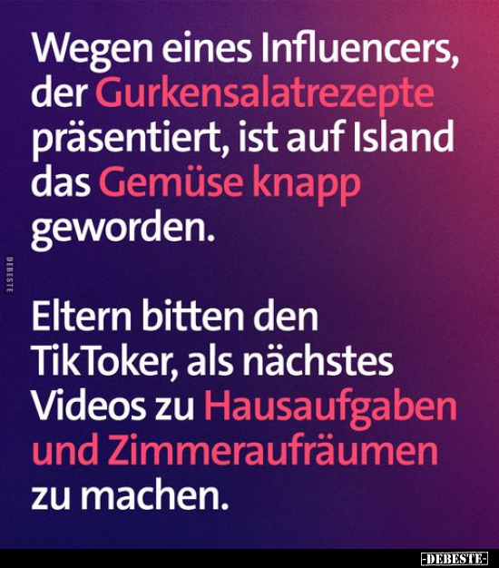 Wegen eines Influencers, der Gurkensalatrezepte.. - Lustige Bilder | DEBESTE.de