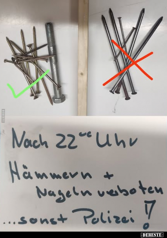 Nach 22 Uhr Hämmern + Nageln verboten.. - Lustige Bilder | DEBESTE.de