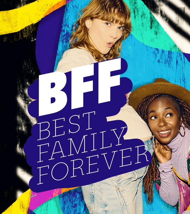 BFF - Best Family Forever