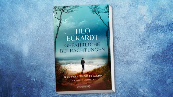 Cover: Krimi des Monats: Tilo Eckardt, „Gefährliche Betrachtungen“ (Thomas-Mann-Krimi) © Droemer 