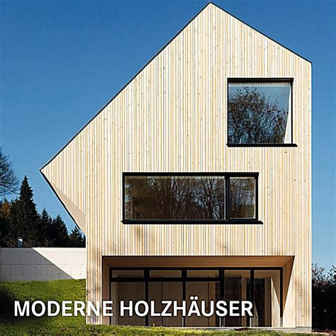 moderne holzhaeuser buch jetzt portofrei bei weltbildde