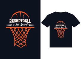 Basketball is My Sport illustrations for the print-ready T-Shirts design vector