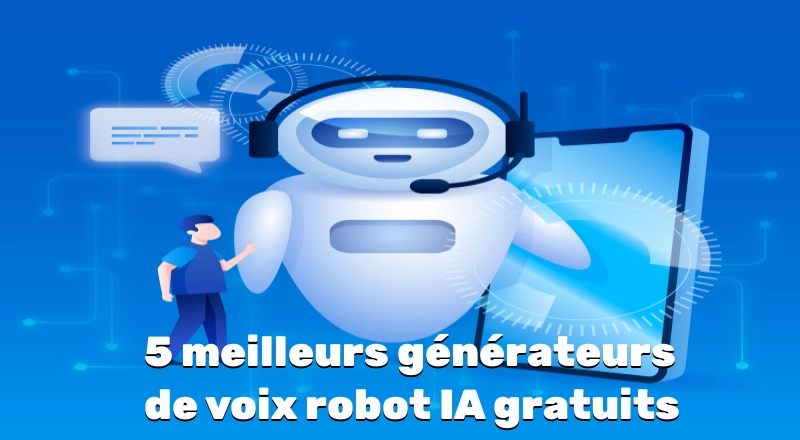 Créez facilement des voix robotiques avec les 5 meilleurs générateurs de voix de robot IA gratuit en 2024