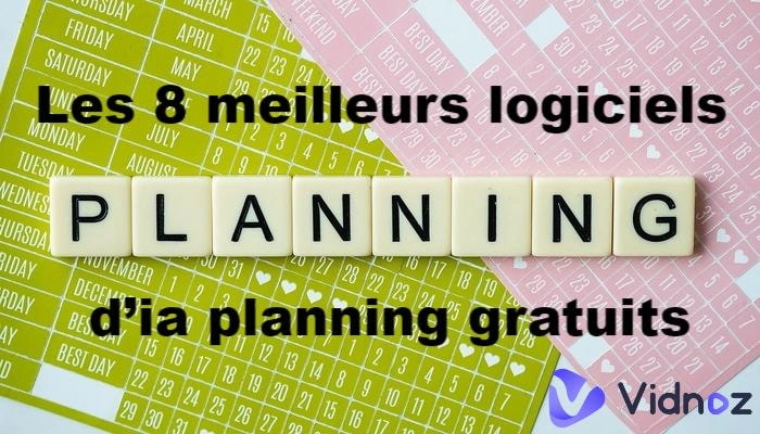 Les 8 meilleurs logiciels d’ia planning gratuits : Planifiez votre temps efficacement et facilement