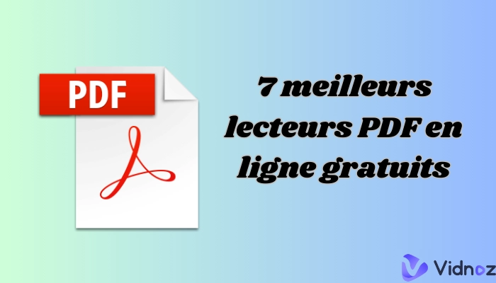 Les 7 meilleurs lecteurs PDF en ligne gratuits à essayer pour lire des fichiers PDF facilement