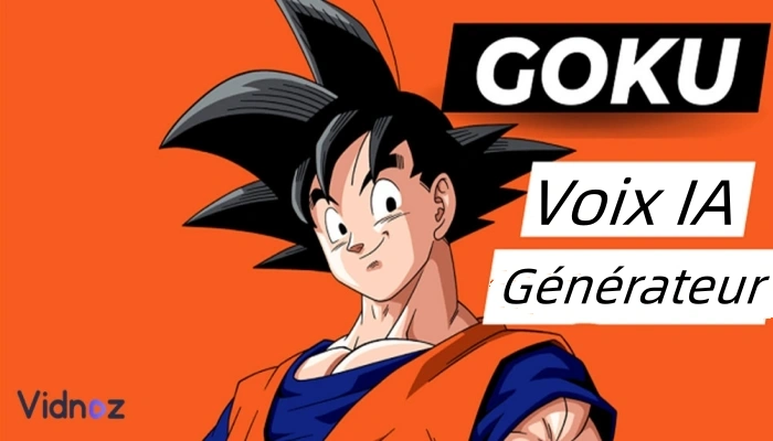 Générateur de voix goku IA gratuit : Les 4 meilleurs outils [guides pratiques]