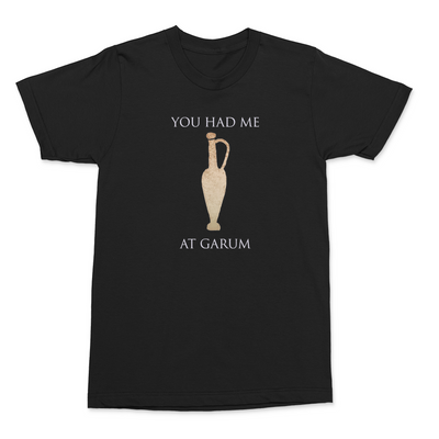 You had me at Garum Shirt 2