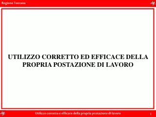 UTILIZZO CORRETTO ED EFFICACE DELLA PROPRIA POSTAZIONE DI LAVORO