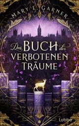 Icon image Das Buch der verbotenen Träume: Roman. Ein neuer Fall für den Geheimen Bund der Buchfiguren