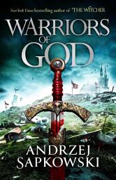 Icon image Warriors of God: The second book in the Hussite Trilogy, from the internationally bestselling author of The Witcher