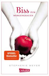 Icon image Biss zum Morgengrauen (Bella und Edward 1): Romantische Fantasy-Serie mit Vampiren und Werwölfen - die Twilight Saga aus Bellas Sicht