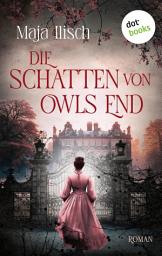 Imagen de ícono de Die Schatten von Owls End: Roman