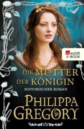 Die Mutter der Königin: Historischer Roman 아이콘 이미지