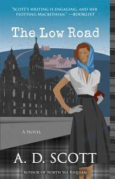 Icon image The Low Road: A Novel