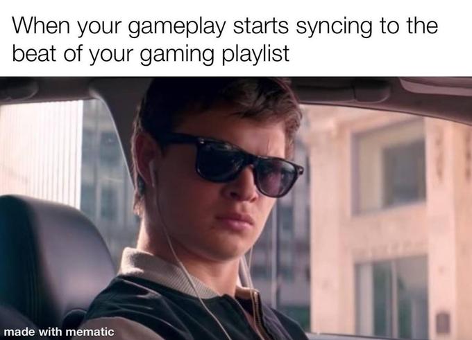 When your gameplay starts syncing to the beat of your gaming playlist made with mematic