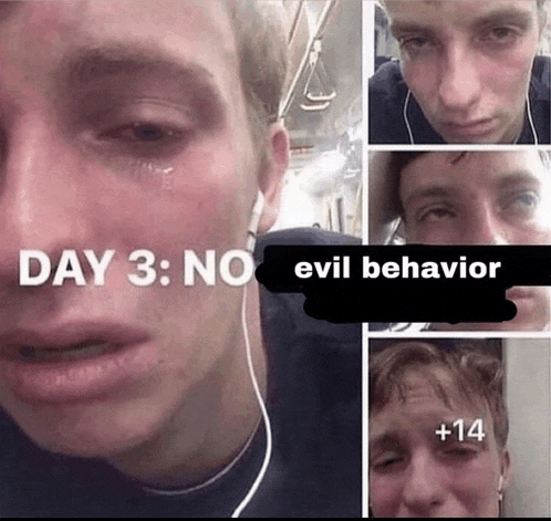 a man is crying with the words day 3 : no evil behavior