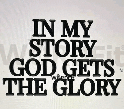 in my story god gets the glory is written in black on a white background