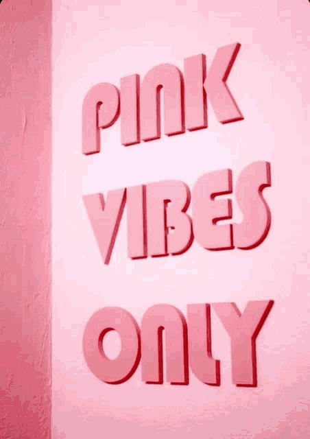 a pink sign that says pink vibes only on it